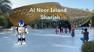 Al Noor Island Sharjah | ROBO PHOENIX