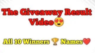 The Giveaway Result Video | All Ten Winners Names & How to Claim The Reward❤️