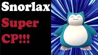 OMG 5000+ CP SNORLAX?!