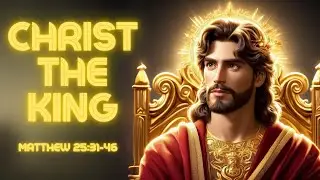 ✝️ Matthew 25:31-46 CHRIST THE KING!!! 👑 | PARABLE of the SHEEP & GOATS | AI ANIMATION