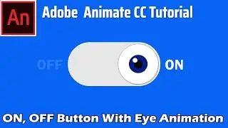 On, Off Button With Eye Animation / Adobe Animate CC Tutorial