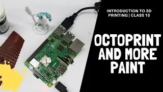 Octoprint | Ender 3 | Raspberry Pi | Class 15