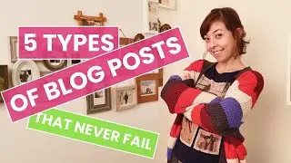 What Types of BLOG POSTS Never FAIL in CONTENT MARKETING