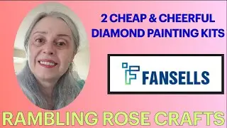 Unboxing 2 Cheap & Cheerful Diamond Paintings from Fansells (#751 & #752)