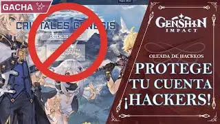 CÓMO PROTEGER TU CUENTA DE HACKERS Y OTRAS ESTAFAS | Genshin Impact