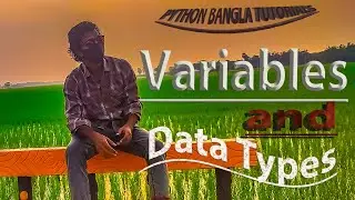 Python Bangla Tutorials 3 : Variables and Data Types