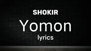 Shokir - Yomon (Lyrics)