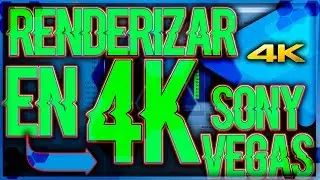 Como Renderizar Un Video En 4k En Sony Vegas 2019