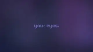 your eyes by antent — but it's a + slowed version.