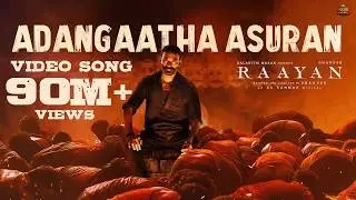 Adangaatha Asuran - Video Song | RAAYAN | Dhanush | Sun Pictures | A.R. Rahman | Prabhu Deva
