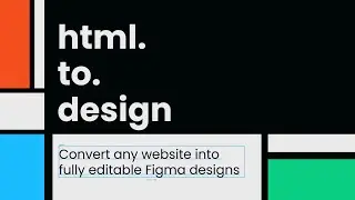 Convert any website into fully editable Figma designs  |  HTML to Figma file