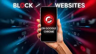 How To Block Websites on Google Chrome | Easy Step-by-Step Guide