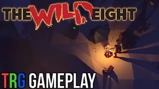 TRG Plays - The Wild Eight - First Impressions and Gameplay