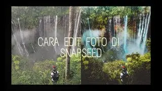 CARA EDIT FOTO DI SNAPSEED