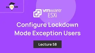 Lecture 58. How To Configure Lockdown Mode Exception Users in VMware: Step by Step Tutorial