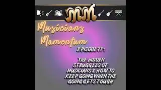 Episode 77:  The Hidden Struggles of Musicians & How to Keep Going When The Going Gets Tough
