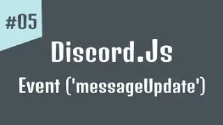 #05 - كورس برمجة بوت ديسكورد | ايفنت ('messageUpdate') Discord.js