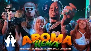 Rochy RD , La Más Doll, Kaly 8 , La Demente  Dilon Baby ,Tivi Gunz -  Aroma Remix  ☘️