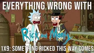 Everything Wrong With Rick and Morty - 