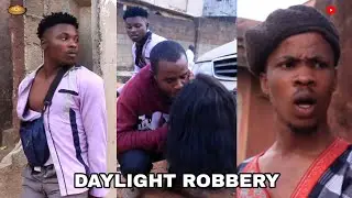 DAYLIGHT ROBBERY || Demasta || Oyiza Comedy || Sir Eldon Comedy