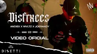 Andiex - Disfrxces Feat @Wvltz & JoeRandy (Video Oficial)