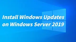 How to Install Windows Updates on Windows Server 2019