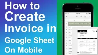 How to create invoice in google sheet on mobile