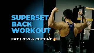 3 Superset Back workout for fat loss and cutting | Superset workout series | part 1