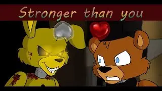 Stronger than you. Springtrap version.