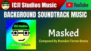 Masked | [CJ] Studios Soundtrack | [CJ] Studios