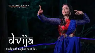 Savitha Sastry's 'DVIJA' - Short Film  [4K HDR] - HINDI