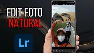 Tutorial Edit Foto Lightroom Natural