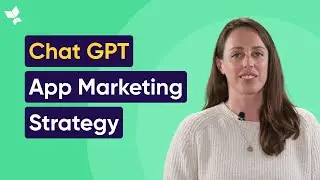 How to Use Chat GPT to Market Your App in 2024