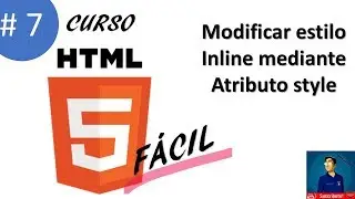 7. ESTILOS INLINE CON EL ATRIBUTO STYLE | Curso HTML 5 Fácil