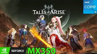 Tales of Arise \ NVIDIA MX350 + i5-10210U + 16GB RAM \ Gameplay Performance Testing.