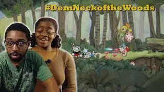 #DEMNECKOFTHEWOODS|Cuphead #1