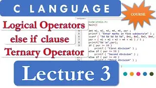 Logical Operators (&&, || and !) in C Language | Ternary Operator | else if clause | Lecture 3 👨‍💻