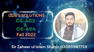 CS-402 & CS-604 GDB Solution | 100% correct | Fall 2022 by: Learn with Zaheer 💯💯💯💯✅✅✅✅✅
