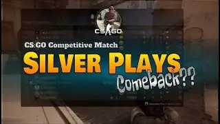 CS:GO Silver Plays, 0-6 Comeback??