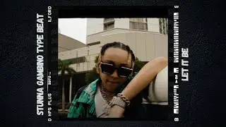 [FREE] Stunna Gambino Type Beat x YXNG K.A Type Beat - ''Let It Be''