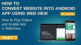 How to Convert Website into Android App Part 7 | How to Play Videos and Enable Ads in WebView
