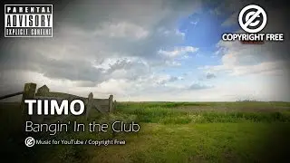 TIIMO – Bangin' In the Club / Copyright Free