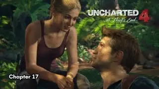 Uncharted 4: A Thief's End - Chapter 17 | For Better or Worse.