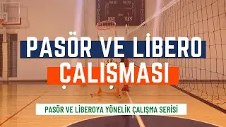 PASÖR VE LİBERO ÇALIŞMASI
