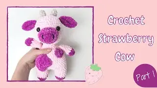 Crochet Strawberry Cow (TikTok) - Tutorial Part 1 (Updated) | Free Amigurumi Animal Pattern