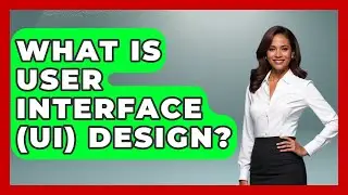 What Is User Interface (UI) Design? - The College Explorer