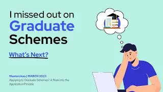 I missed out on Graduate Schemes. What's next?