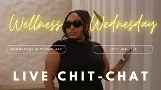 Wellness Wednesday LIVE UPDATE!