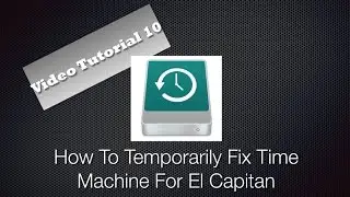 How To Temporarily Fix Time Machine OS X 10.11.2 El Capitan