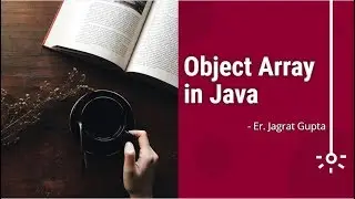 Object Array in Java - Core Java - Session 8 - Part 2